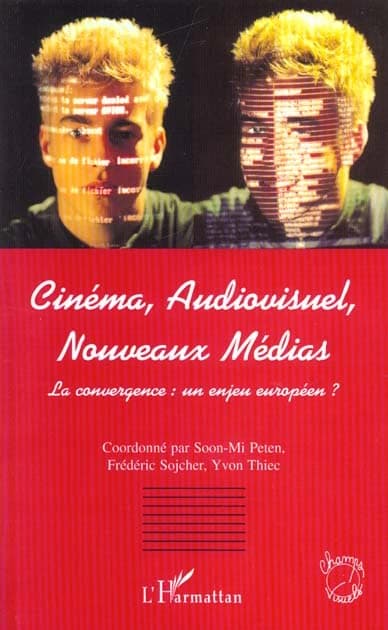 Cinéma, audiovisuel, nouveaux médias : la convergence, un enjeu européen ?