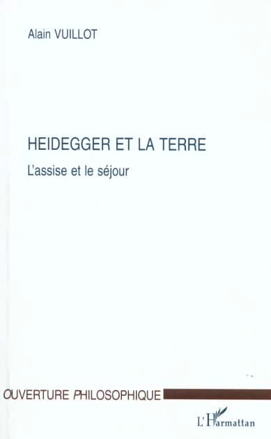Heidegger et la terre : l'assise et le séjour