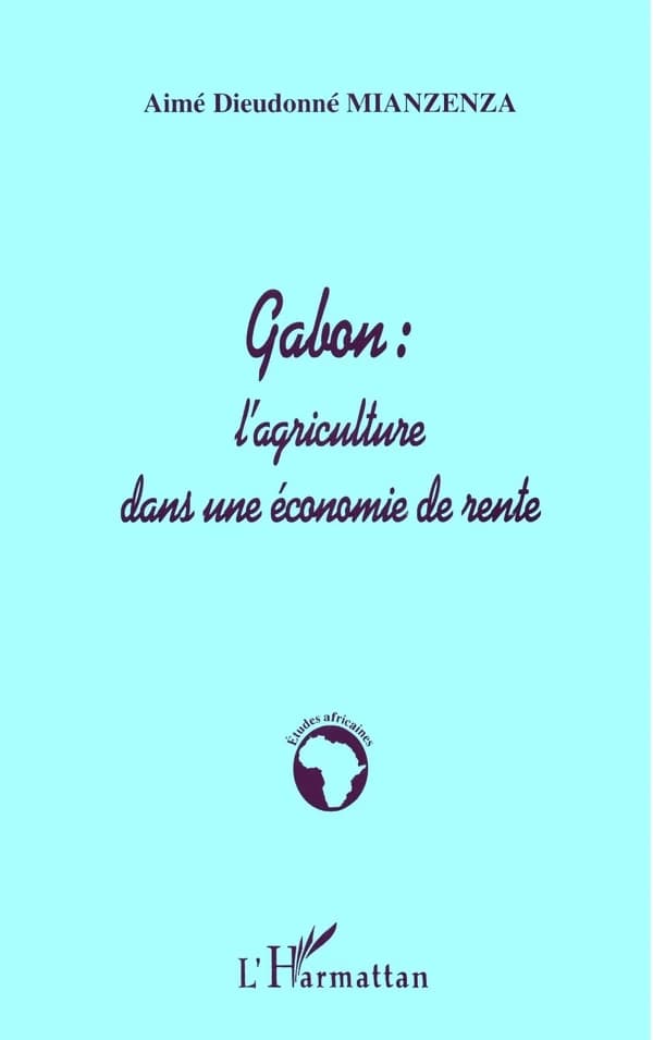 Gabon, l'agriculture dans une économie de rente pétrolière
