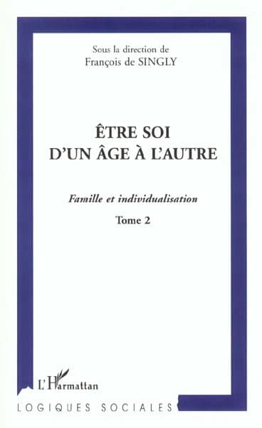 ÊTRE SOI D'UN ÂGE À L'AUTRE : Famille et individualisation Tome 2 (French Edition)