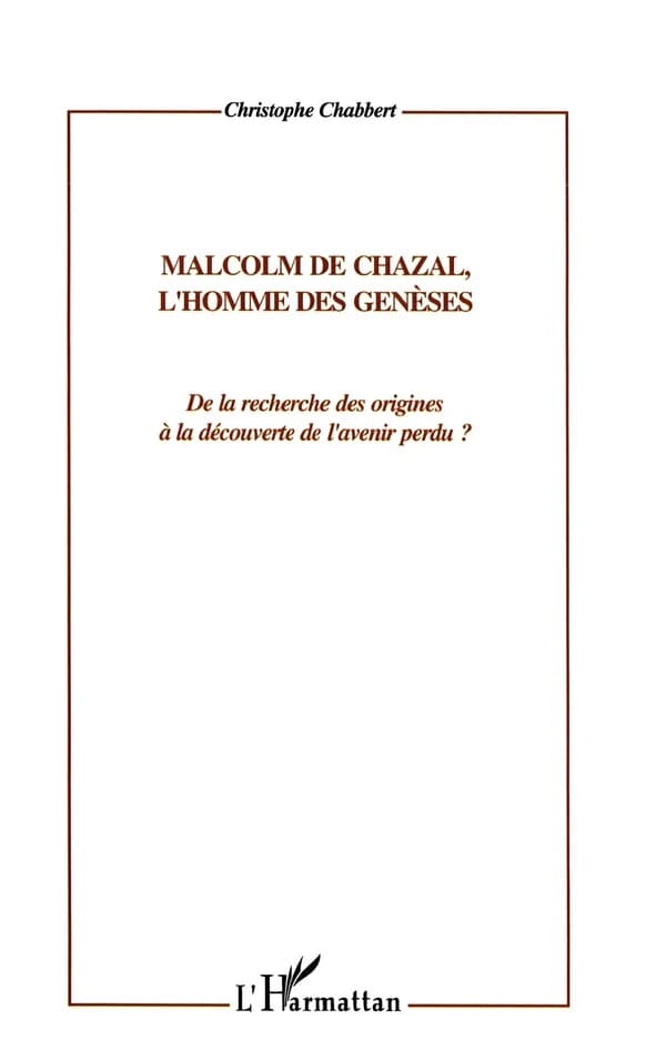 Malcolm de Chazal, l'homme des genèses : de la recherche des origines à la découverte de l'avenir perdu