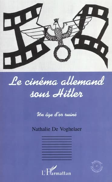 Le cinéma allemand sous Hitler : un âge d'or ruiné