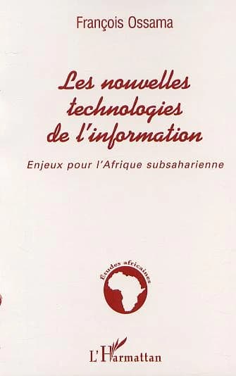 Les nouvelles technologies de l'information : enjeux pour l'Afrique subsaharienne