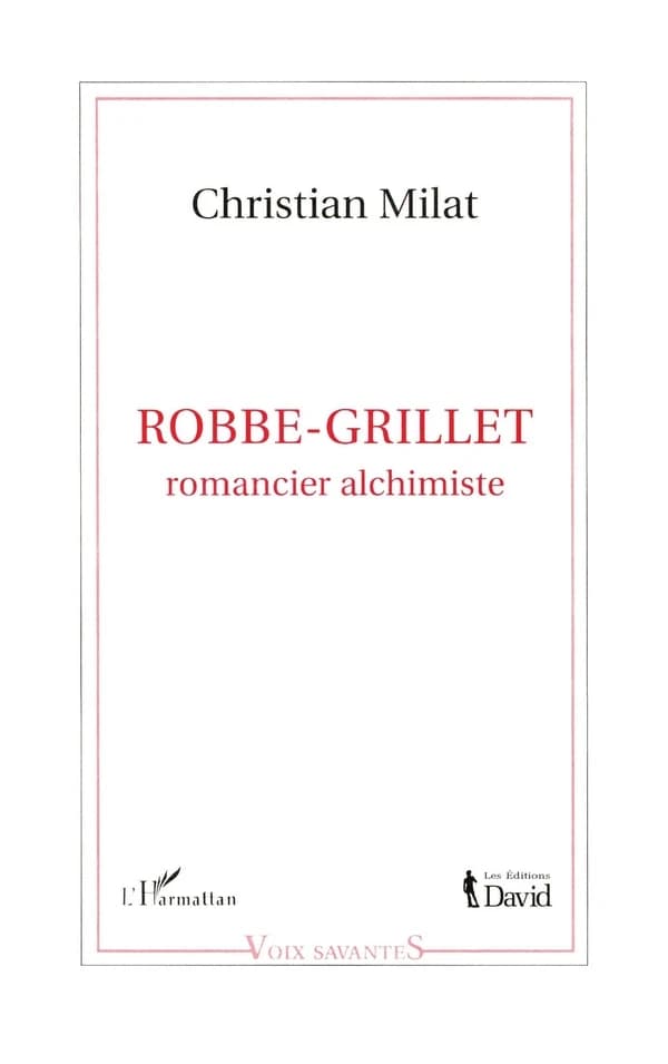 Robbe-Grillet, romancier alchimiste