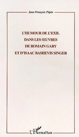 L'humour de l'exil dans les oeuvres de Romain Gary et d'Isaac Bashevis Singer