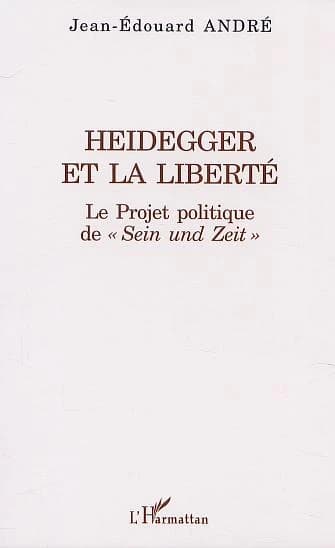 Heidegger et la liberté : le projet politique de "Sein und Zeit"