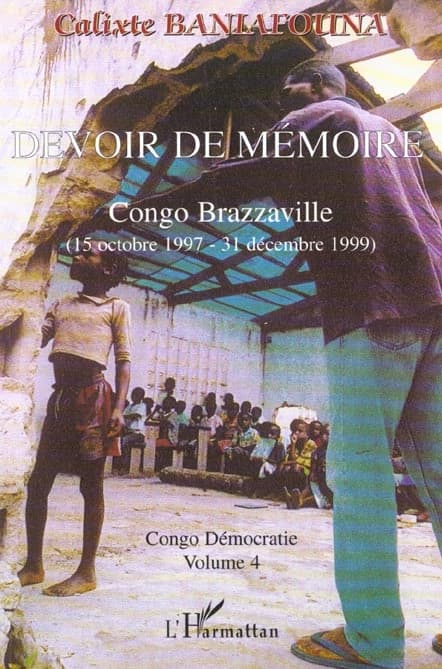 Devoir de mémoire : Congo Brazzaville, 15 octobre 1997-31 décembre 1999