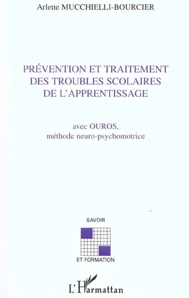 Prévention et traitement des troubles scolaires de l'apprentissage avec OUROS, méthode neuro-psychomotrice