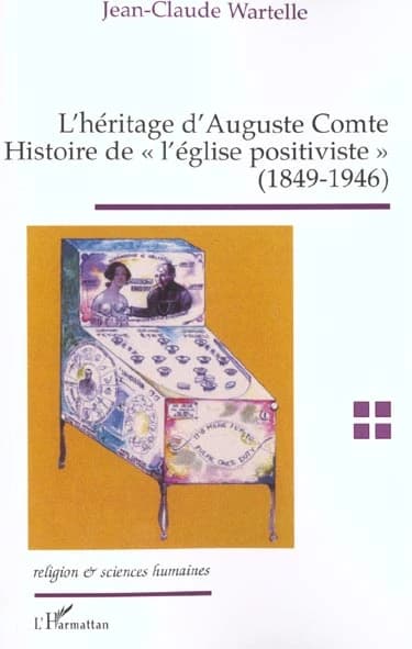 L'héritage d'Auguste Comte, histoire de "l'Église" positiviste, 1849-1946