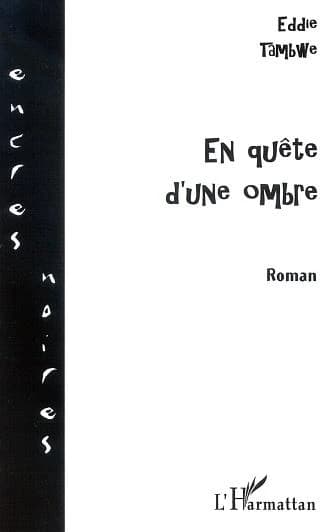 En quête d'une ombre : roman