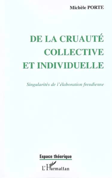 De la cruauté collective et individuelle : singularités de l'élaboration freudienne