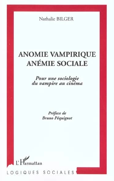 Anomie vampirique, anémie sociale : pour une sociologie du vampire au cinéma