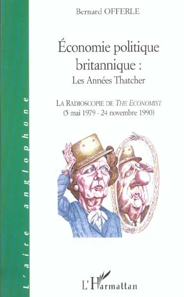 Économie politique britannique, les années Thatcher : la radioscopie de "The Economist" : 5 mai 1979-24 novembre 1990