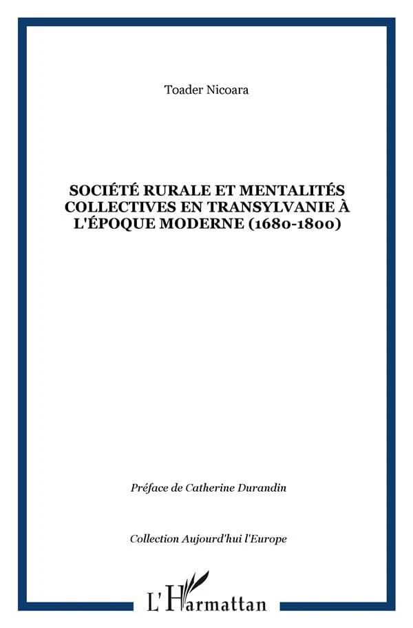 Société rurale et mentalités collectives en Transylvanie à l'époque moderne, 1680-1800