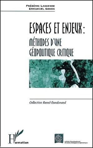 Espaces et enjeux ; méthodes d'une géopolitique critique