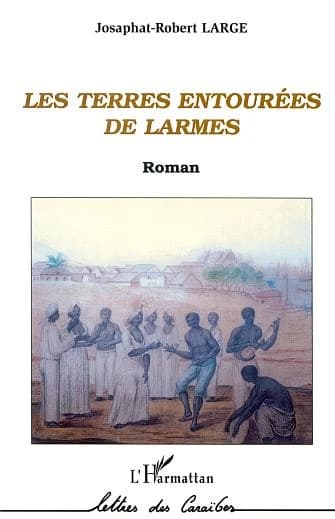 Les terres entourées de larmes : roman