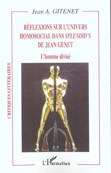 Réflexions sur l'univers homosocial dans "Splendid's" de Jean Genet : l'homme divisé