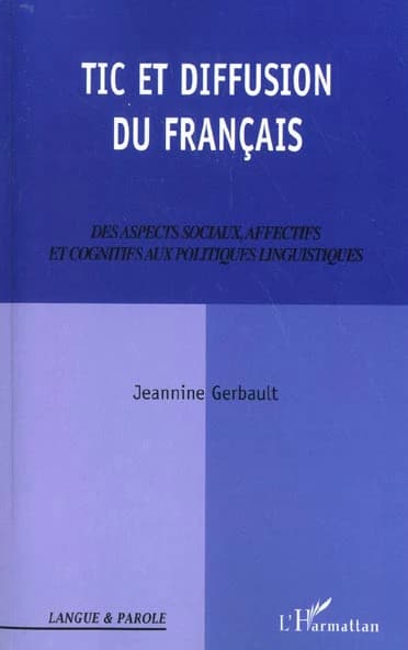 TIC et diffusion du français : des aspects sociaux, affectifs et cognitifs aux politiques linguistiques