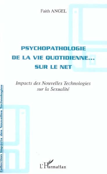 Psychopathologie de la vie quotidienne sur le net : impacts des nouvelles technologies sur la sexualité