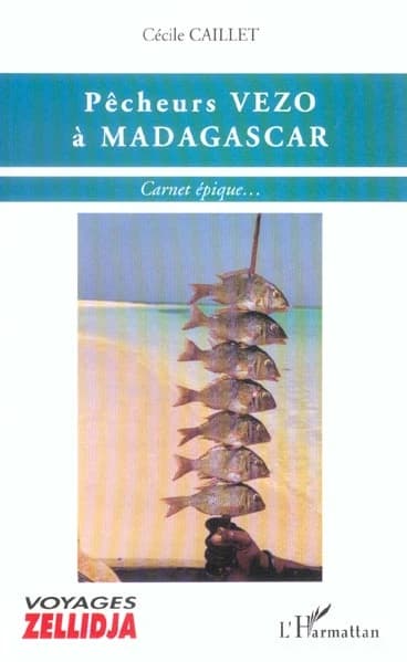 Pêcheurs Vezo à Madagascar : carnet épique