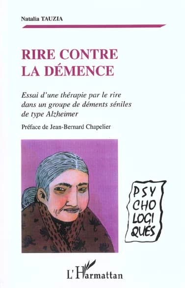 Rire contre la démence : essai d'une thérapie par le rire dans un groupe de déments séniles de type Alzheimer