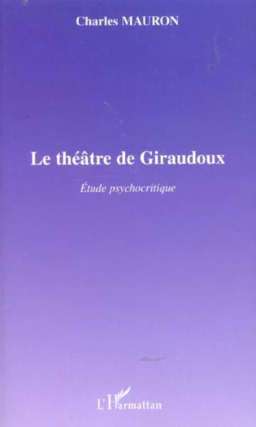 Le théâtre de Giraudoux : étude psychocritique