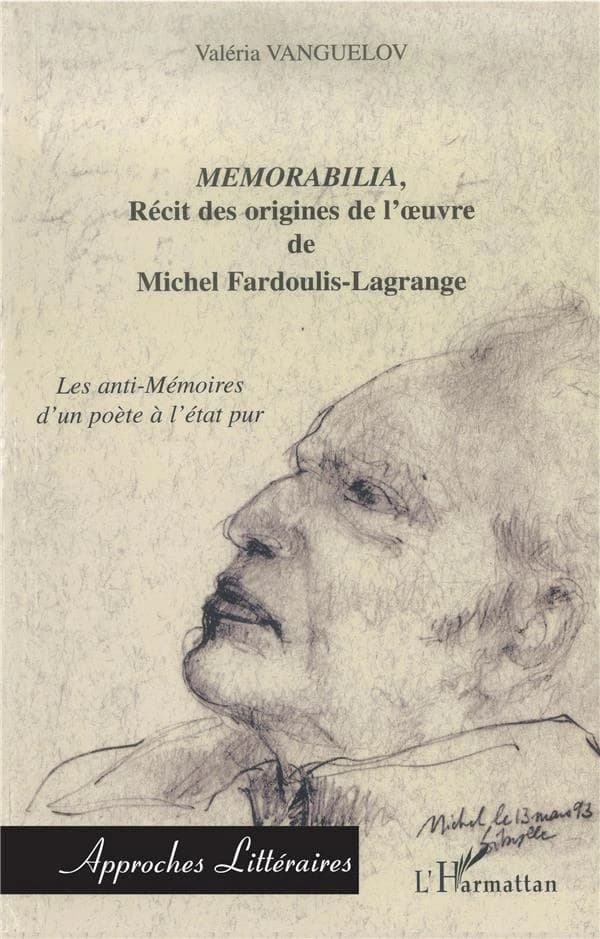 "Memorabilia", récit des origines de l'oeuvre de Michel Fardoulis-Lagrange : les anti-mémoires d'un poète à l'état pur