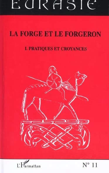 La forge et le forgeron. I, pratiques et croyances