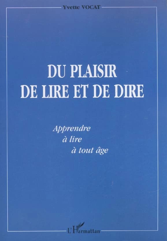 Du plaisir de lire et de dire : apprendre à lire à tout âge