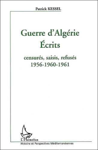 Guerre d'Algérie : écrits : censurés, saisis, refusés, 1956-1960-1961