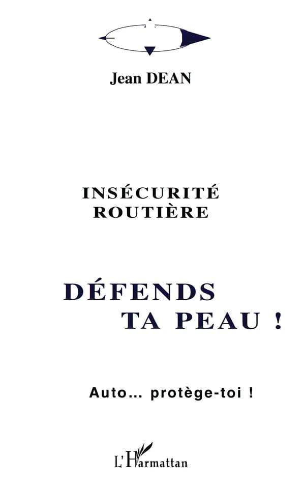 Insécurité routière : défends ta peau ! : [auto... protège-toi !]