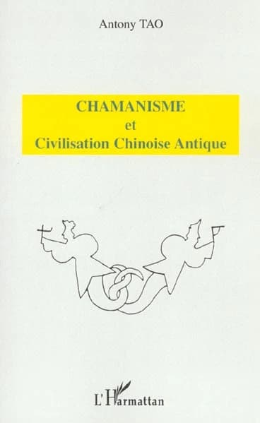 Chamanisme et civilisation chinoise antique
