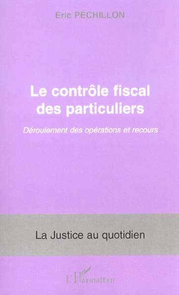 Le contrôle fiscal des particuliers : déroulement des opérations et recours
