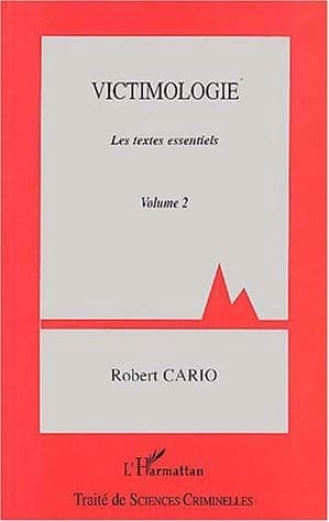 Victimologie : de l'effraction du lien intersubjectif à la restauration sociale. Vol. 2, Les textes essentiels ([Nouv. éd.]) Robert Cario