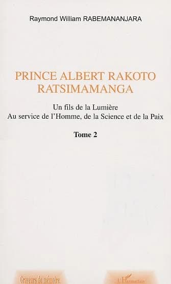 Prince Albert Rakoto Ratsimamanga. Tome 2
