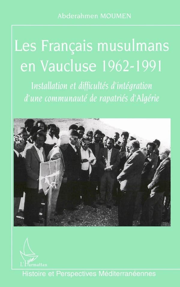 Les Français musulmans en Vaucluse, 1962-1991 : installation et difficultés d'intégration d'une communauté de rapatriés d'Algérie