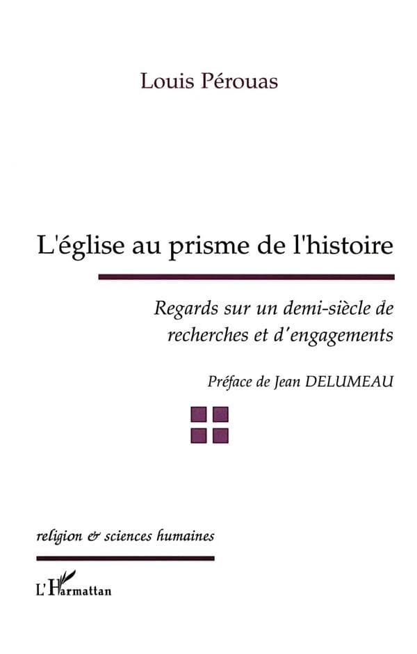 L'Église au prisme de l'histoire : regards sur un demi-siècle de recherches et d'engagements