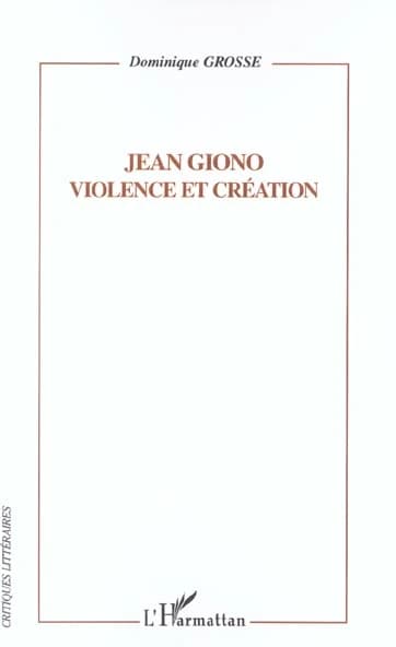Jean Giono : violence et création
