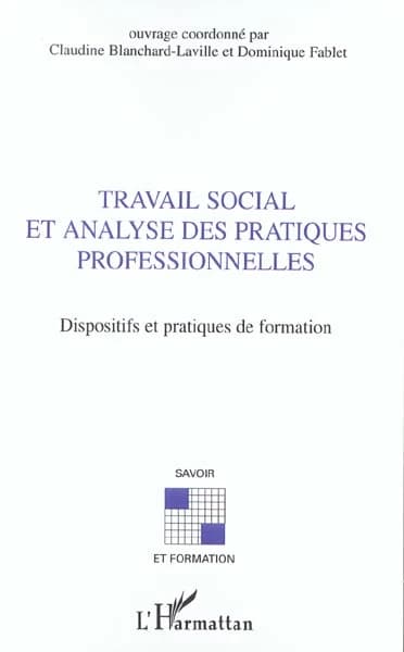 Travail social et analyse des pratiques professionnelles : dispositifs et pratiques de la formation