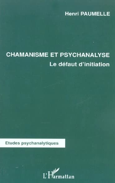 Chamanisme et psychanalyse : le défaut d'initiation