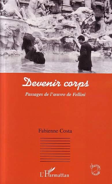 Devenir corps : passages de l'oeuvre de Fellini