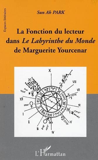 La fonction du lecteur dans "Le labyrinthe du monde" de Marguerite Yourcenar