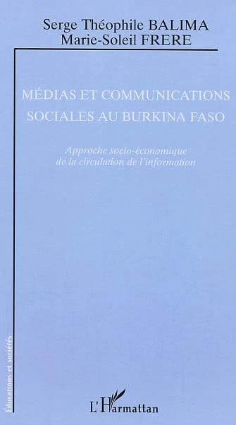 Médias et communications sociales au Burkina Faso : approche socio-économique de la circulation de l'information