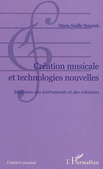 Création musicale et technologies nouvelles : mutation des instruments et des relations