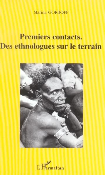 Premiers contacts : des ethnologues sur le terrain