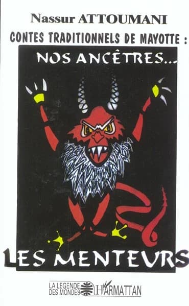 Contes traditionnels de Mayotte : nos ancêtres-- les menteurs