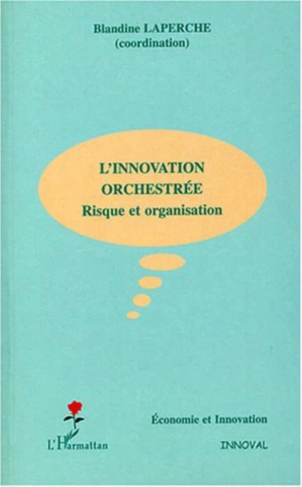 L'innovation orchestrée : risque et organisation