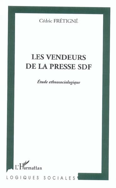 Les vendeurs de la presse SDF : étude socioethnologique