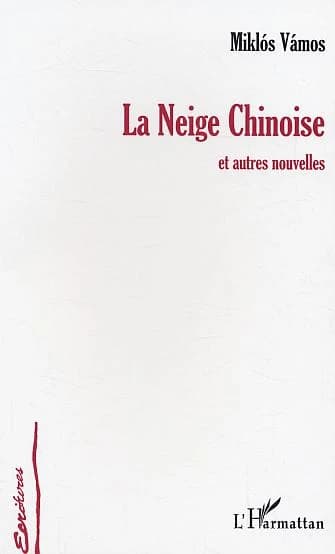 La neige chinoise : et autres nouvelles