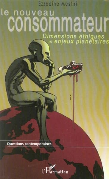 Le nouveau consommateur : dimensions éthiques et enjeux planétaires